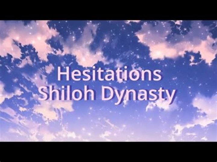 Shiloh dynasty hesitations lyrics