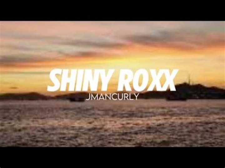 Shiny roxx jmancurly lyrics