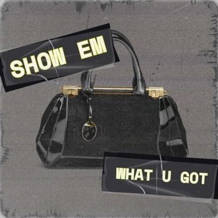 Show em what you got lyrics
