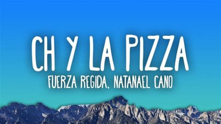 Significado de Ch Y La Pizza de Fuerza Regida & Natanael Cano