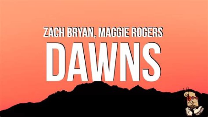 Significado de Dawns (feat. Maggie Rogers) de Zach Bryan