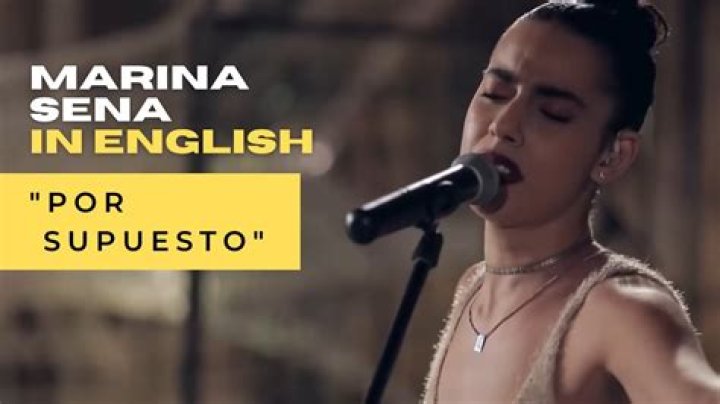 Significado de Marina Sena – Por Supuesto (English Translation) por Genius English Translations