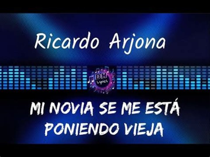 Significado de Mi novia se me está poniendo vieja de Ricardo Arjona