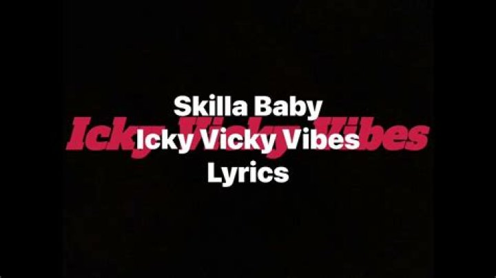 Skilla baby icky vicky vibes lyrics