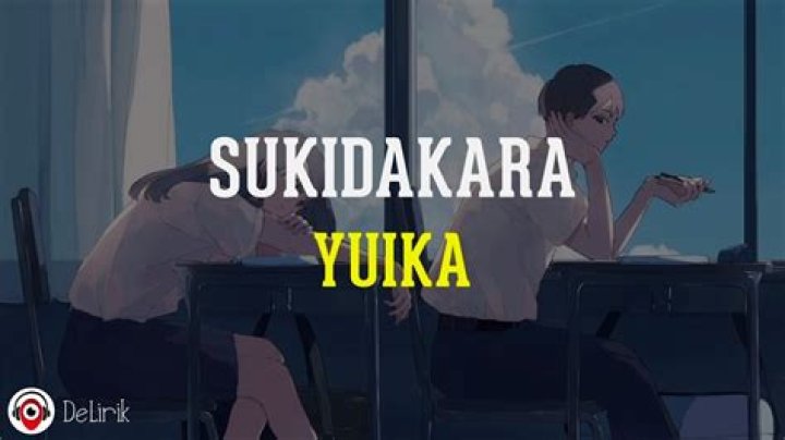 Sukidakara by yuika lyrics