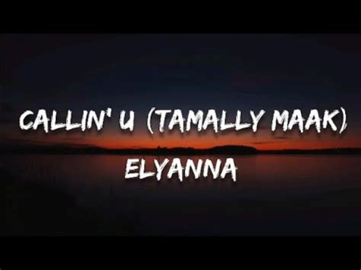 Tamally maak elyanna lyrics