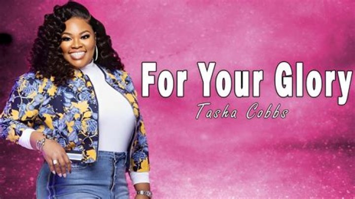 Tasha cobbs for your glory lyrics