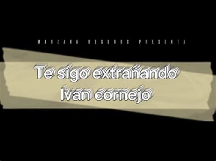 Te sigo extrañando ivan cornejo lyrics
