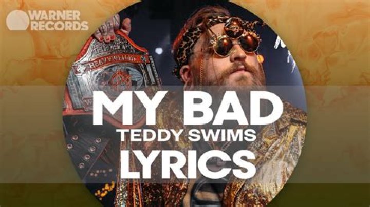Teddy swims my bad lyrics