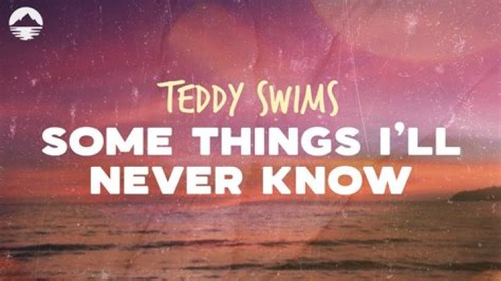 Teddy swims some things i’ll never know lyrics