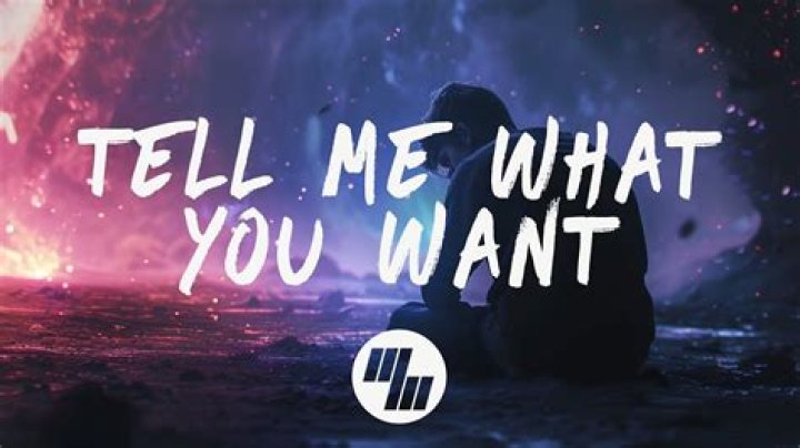 Tell me what you want,tell me what you need, lyrics