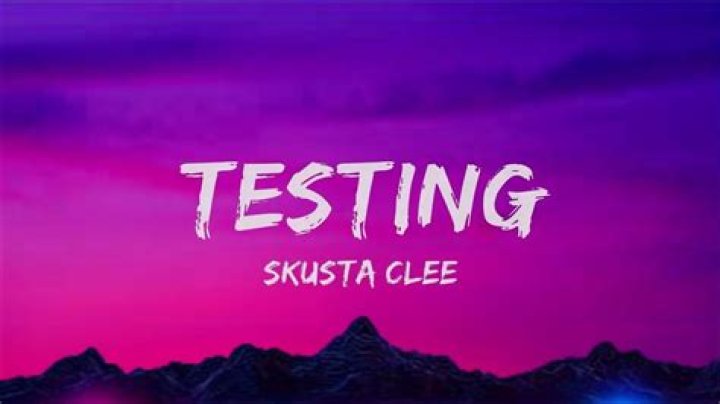 Testing skustaklee lyrics