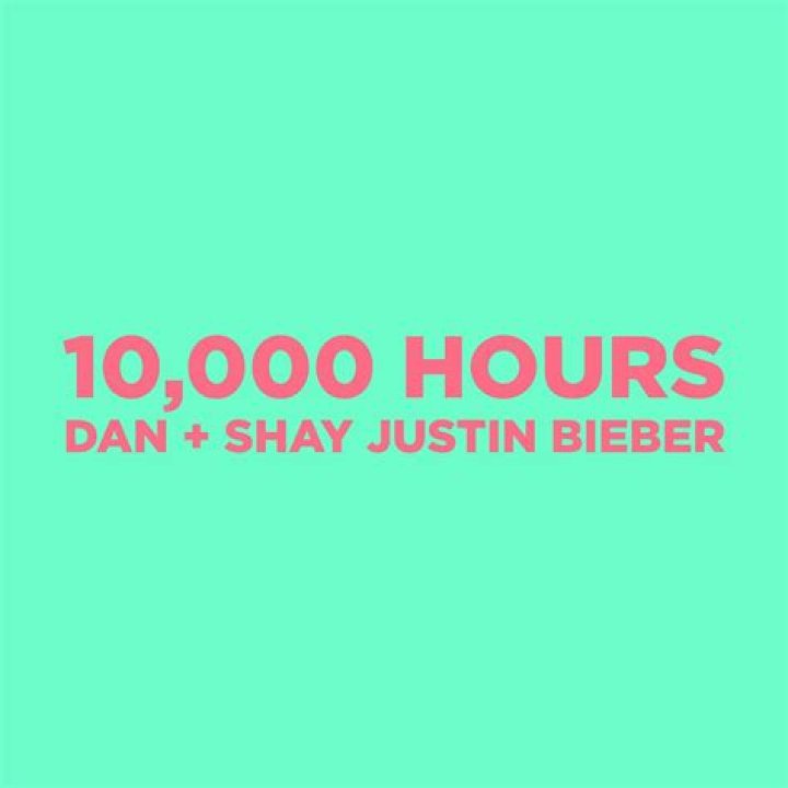 The Meaning Behind The Song: 10000 Hours by Dan + Shay (featuring Justin Bieber)