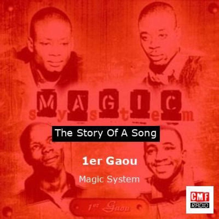 The Meaning Behind The Song: 1er Gaou by Magic System
