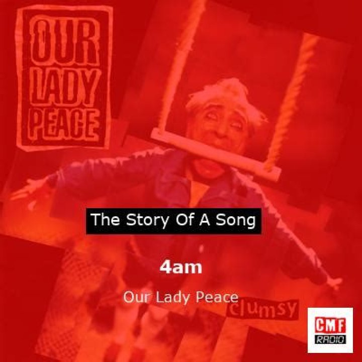 The Meaning Behind The Song: 4am by Our Lady Peace