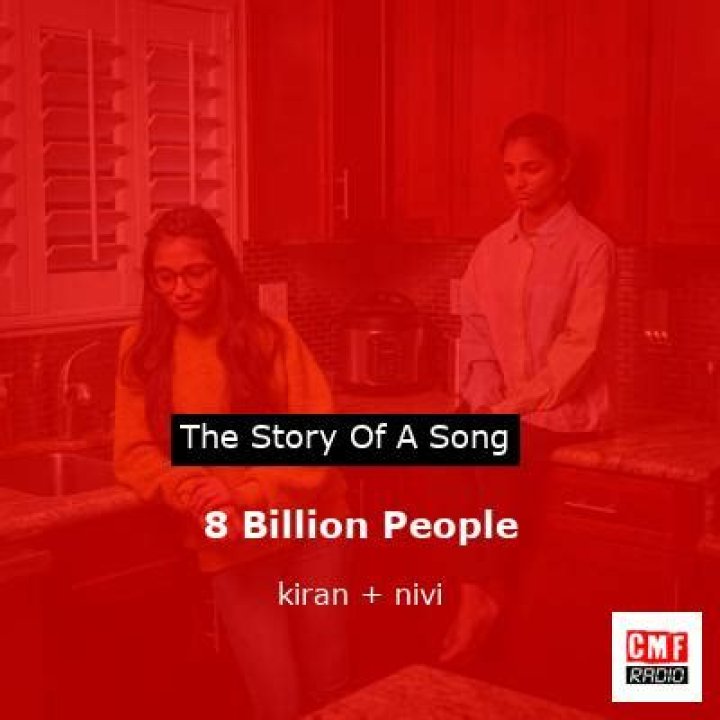 The Meaning Behind The Song: 8 billion people by Kiran + Nivi