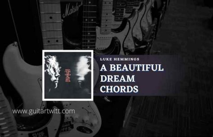 The Meaning Behind The Song: A Beautiful Dream by Luke Hemmings