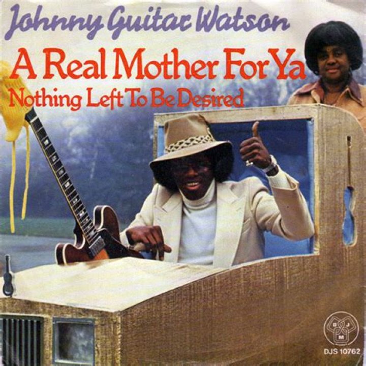The Meaning Behind The Song: A Real Mother For Ya by Johnny “Guitar” Watson