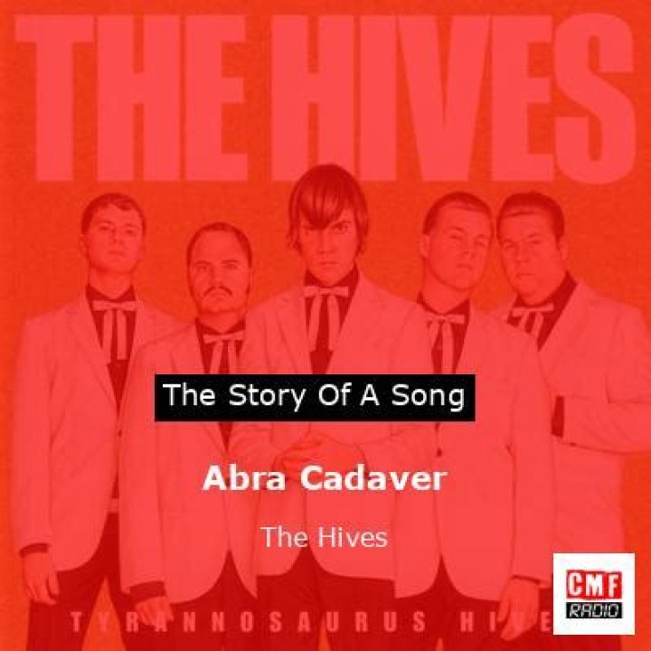 The Meaning Behind The Song: Abra Cadaver by The Hives