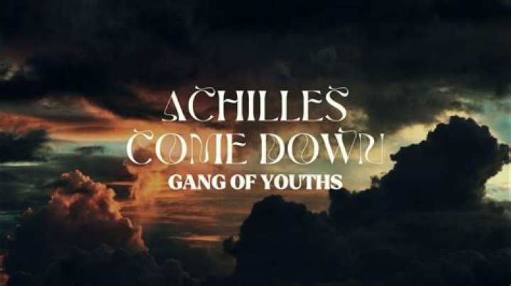 The Meaning Behind The Song: Achilles Come Down by Gang of Youths