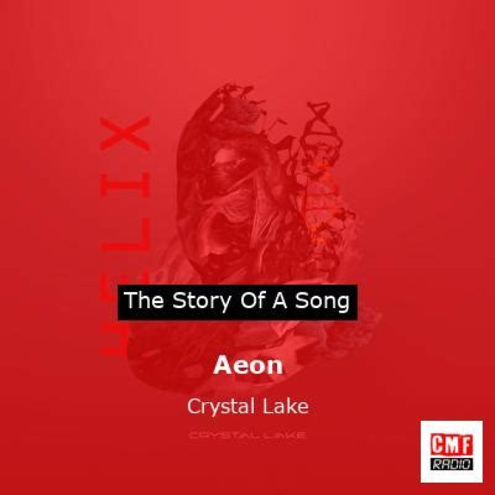 The Meaning Behind The Song: Aeon by Crystal Lake