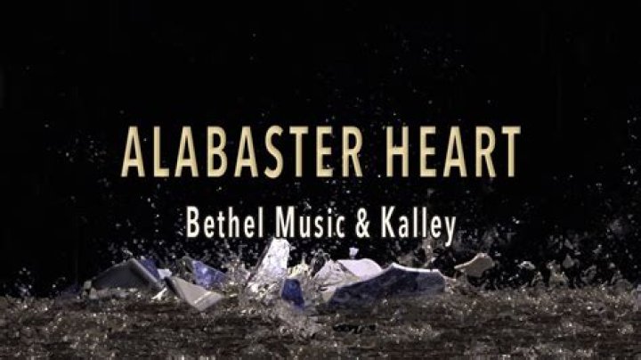 The Meaning Behind The Song: Alabaster Heart (Live) by Bethel Music & kalley