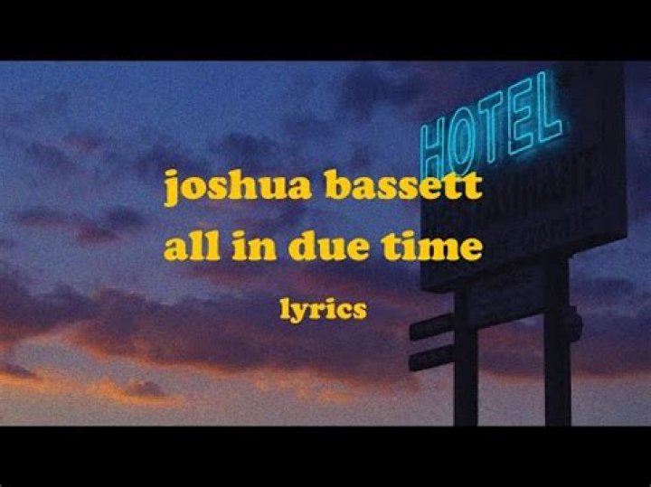 The Meaning Behind The Song: All In Due Time by Joshua Bassett
