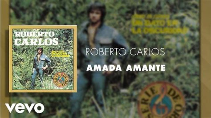 The Meaning Behind The Song: Amada Amante by Roberto Carlos