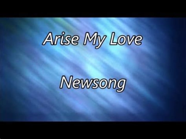 The Meaning Behind The Song: Arise – My Love by NewSong
