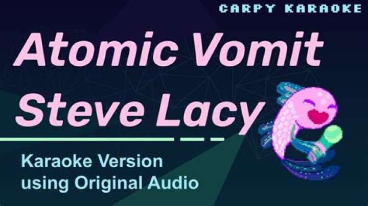 The Meaning Behind The Song: Atomic Vomit by Steve Lacy