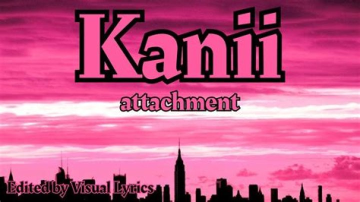 The Meaning Behind The Song: ​attachment by Kanii
