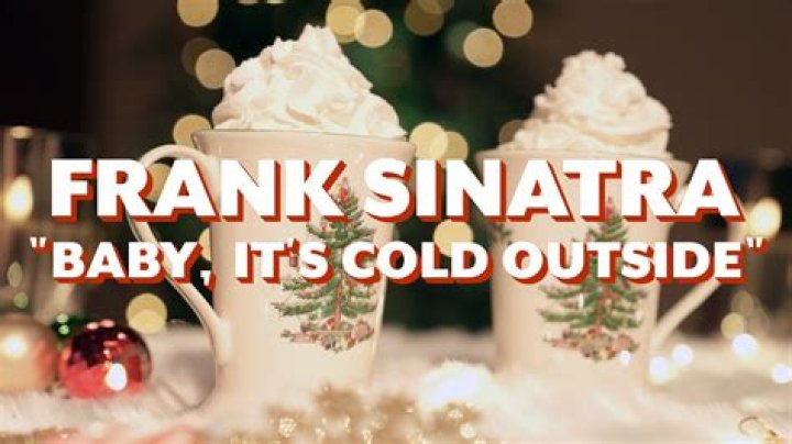 The Meaning Behind The Song: Baby; It’s Cold Outside by Frank Sinatra