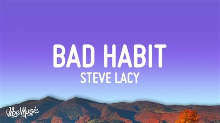 The Meaning Behind The Song: Bad Habit by Steve Lacy