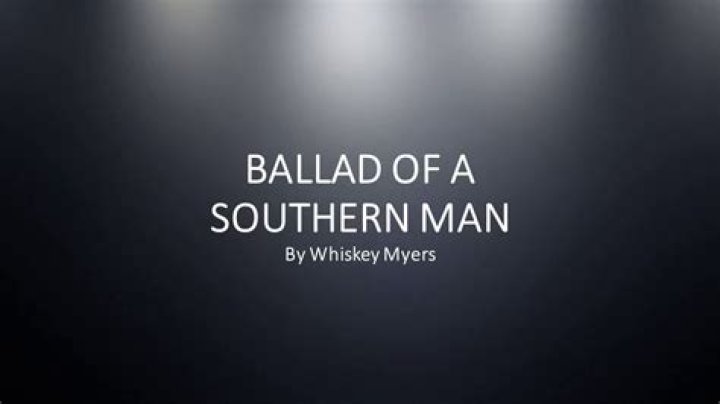 The Meaning Behind The Song: Ballad of a Southern Man by Whiskey Myers