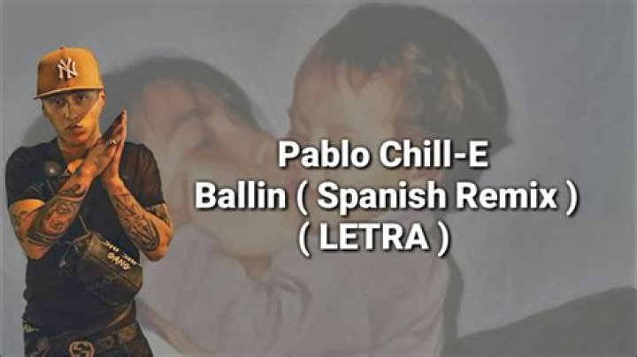 The Meaning Behind The Song: Ballin (Spanish Remix) by Pablo Chill-E