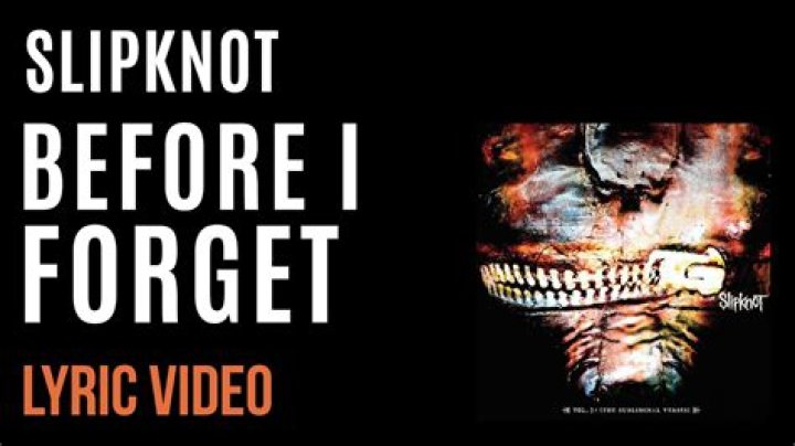 The Meaning Behind The Song: Before I Forget by Slipknot