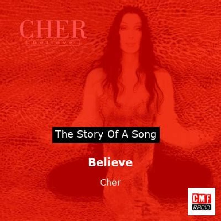 The Meaning Behind The Song: Believe by Cher