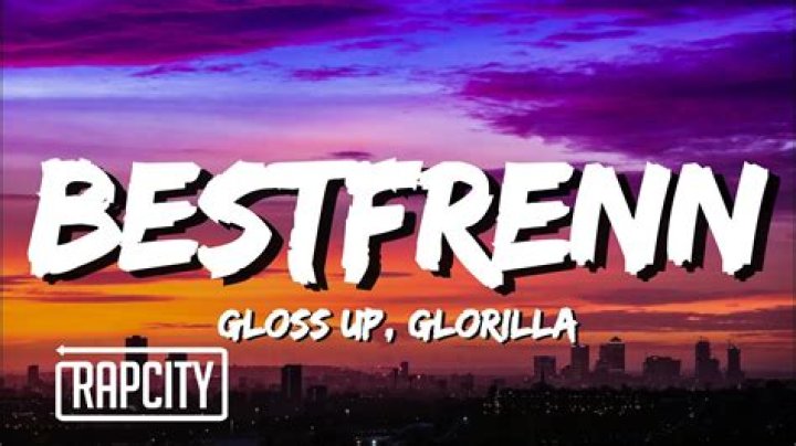 The Meaning Behind The Song: Bestfrenn by Gloss Up & GloRilla