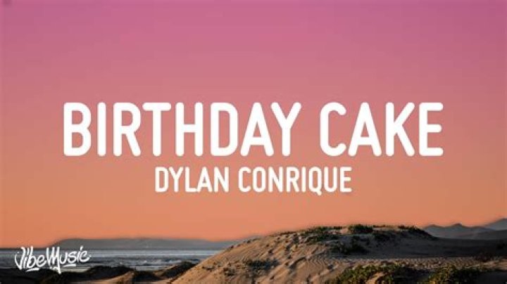 The Meaning Behind The Song: Birthday Cake by Dylan Conrique