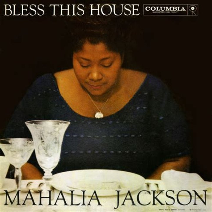 The Meaning Behind The Song: Bless This House by Mahalia Jackson