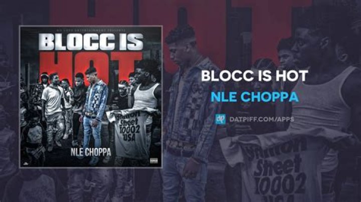 The Meaning Behind The Song: Blocc is Hot by NLE Choppa