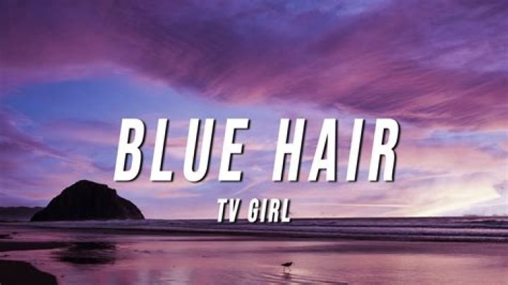 The Meaning Behind The Song: Blue Hair by TV Girl