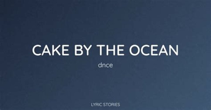 The Meaning Behind The Song: Cake by the Ocean (Live) by DNCE