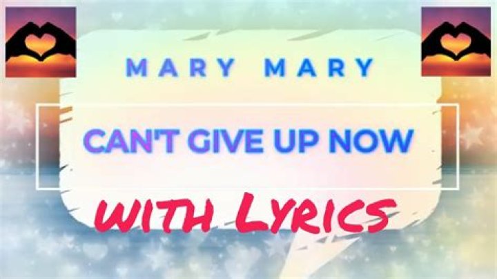The Meaning Behind The Song: Can’t Give up Now by Mary Mary