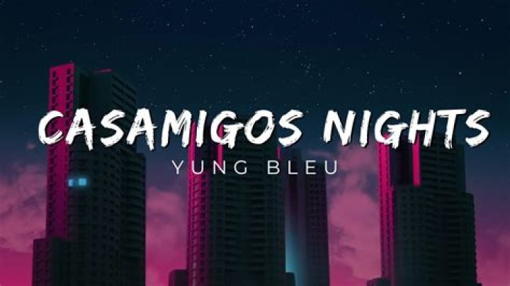 The Meaning Behind The Song: Casamigos Nights by Yung Bleu
