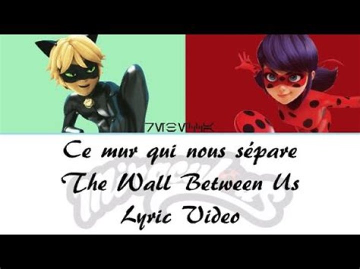 The Meaning Behind The Song: Ce mur qui nous sépare (The Wall Between Us) by Miraculous Ladybug