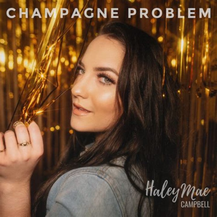The Meaning Behind The Song: Champagne Problem by Haley Mae Campbell