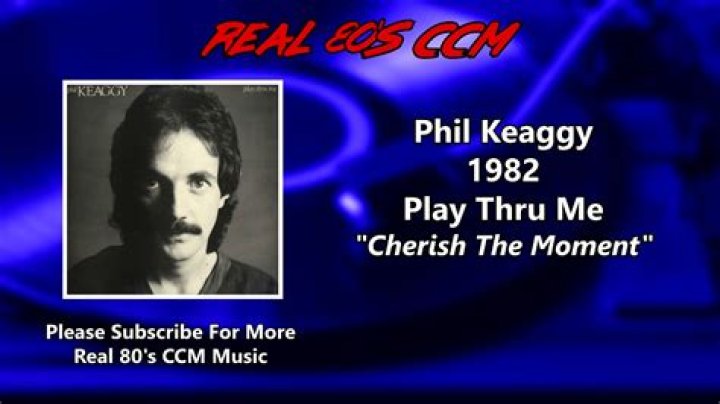 The Meaning Behind The Song: Cherish the Moment by Phil Keaggy