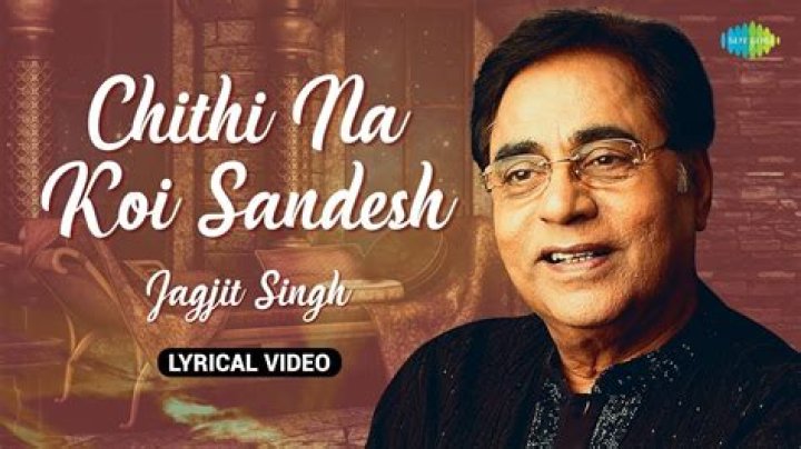 The Meaning Behind The Song: Chithi Na Koi Sandesh by Jagjit Singh