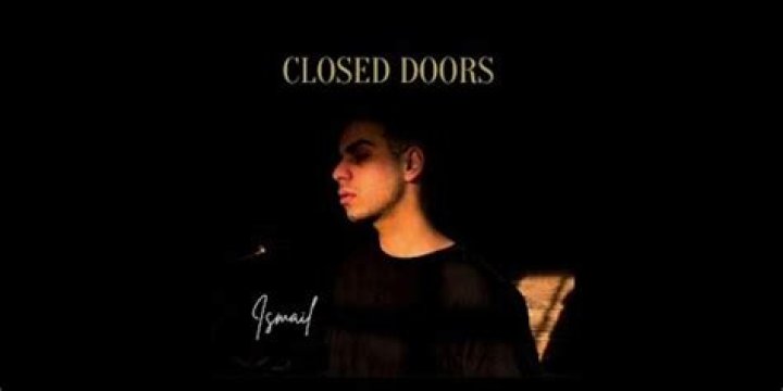 The Meaning Behind The Song: Closed Doors by Ismail